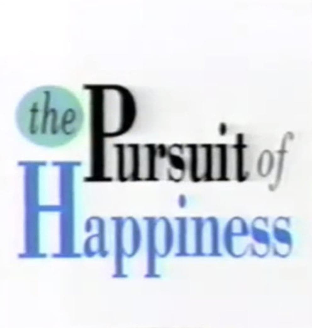 The Pursuit of Happiness